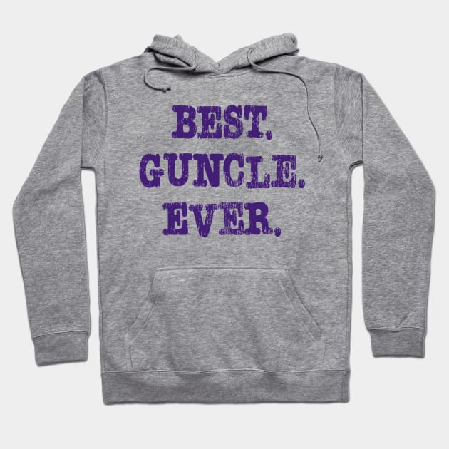 Best. Guncle. Ever. Hoodie by PSCSCo